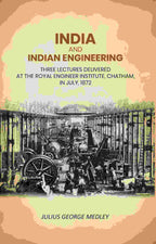 India and Indian Engineering: Three Lectures Delivered at the Royal Engineer Institute, Chatham, in July, 1872 - Gyan Books | Grocsy