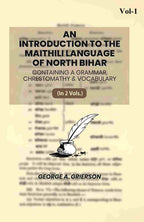An Introduction To The Maithili Language of North Bihar: Containing A Grammar, Chrestomathy & Vocabulary (1st) - Gyan Books | Grocsy