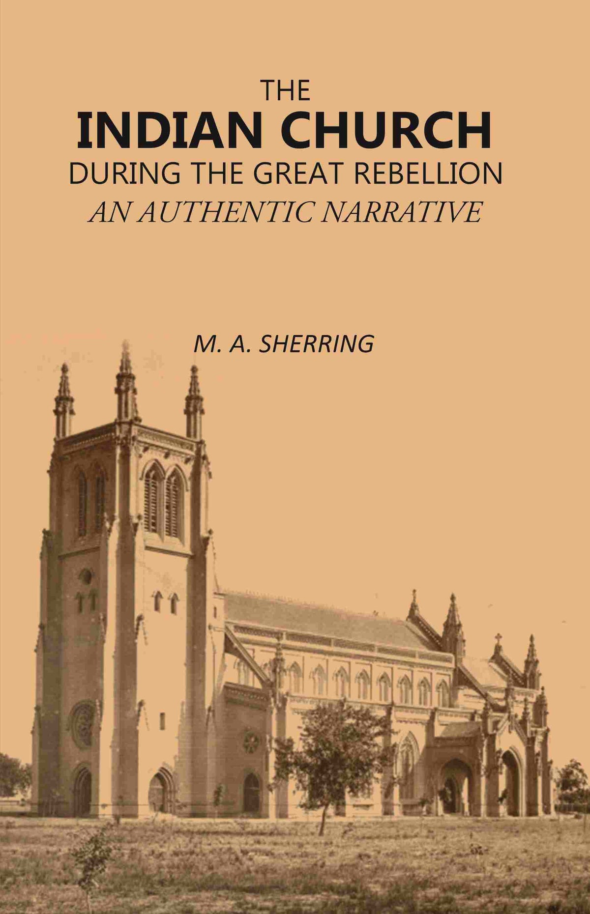 The Indian Church During the Great Rebellion: An Authentic Narrative - Gyan Books | Grocsy