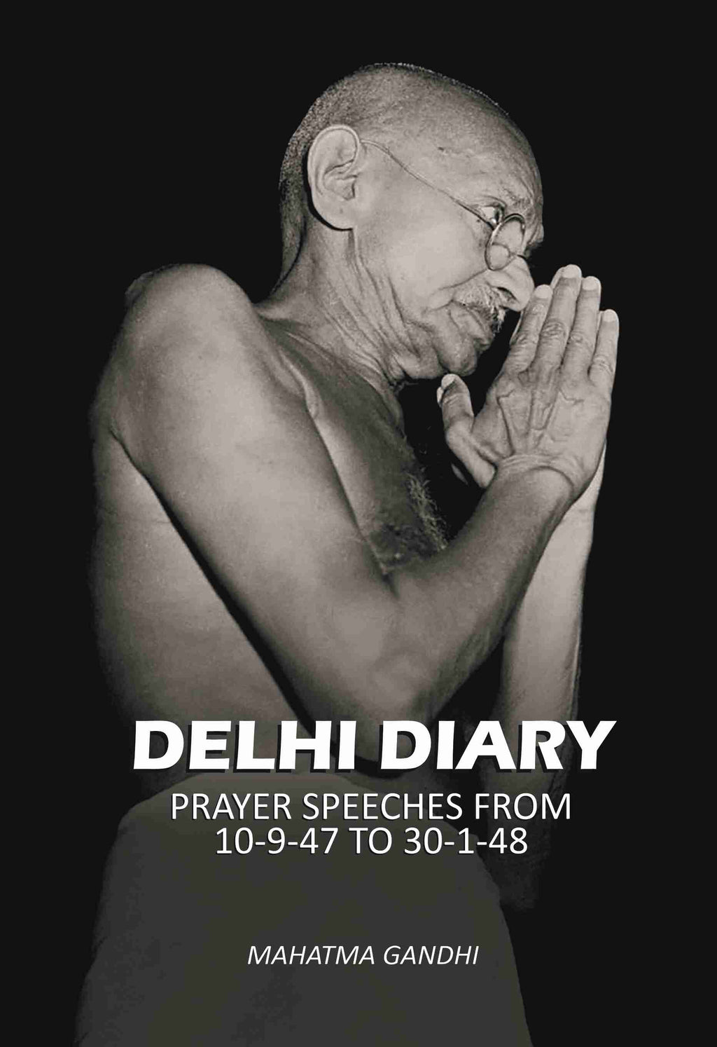 Delhi diary: prayer speeches from 10-9-47 to 30-1-48 - Gyan Books | Grocsy
