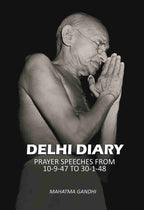 Delhi diary: prayer speeches from 10-9-47 to 30-1-48 - Gyan Books | Grocsy