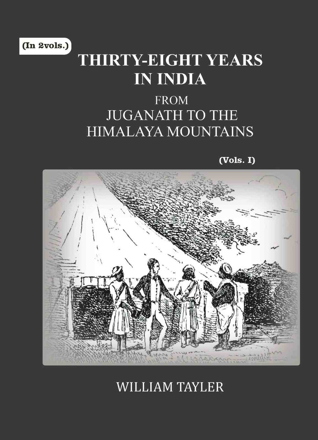 Thirty-eight years in India: from Juganath to the Himalaya Mountains (1st) - Gyan Books | Grocsy