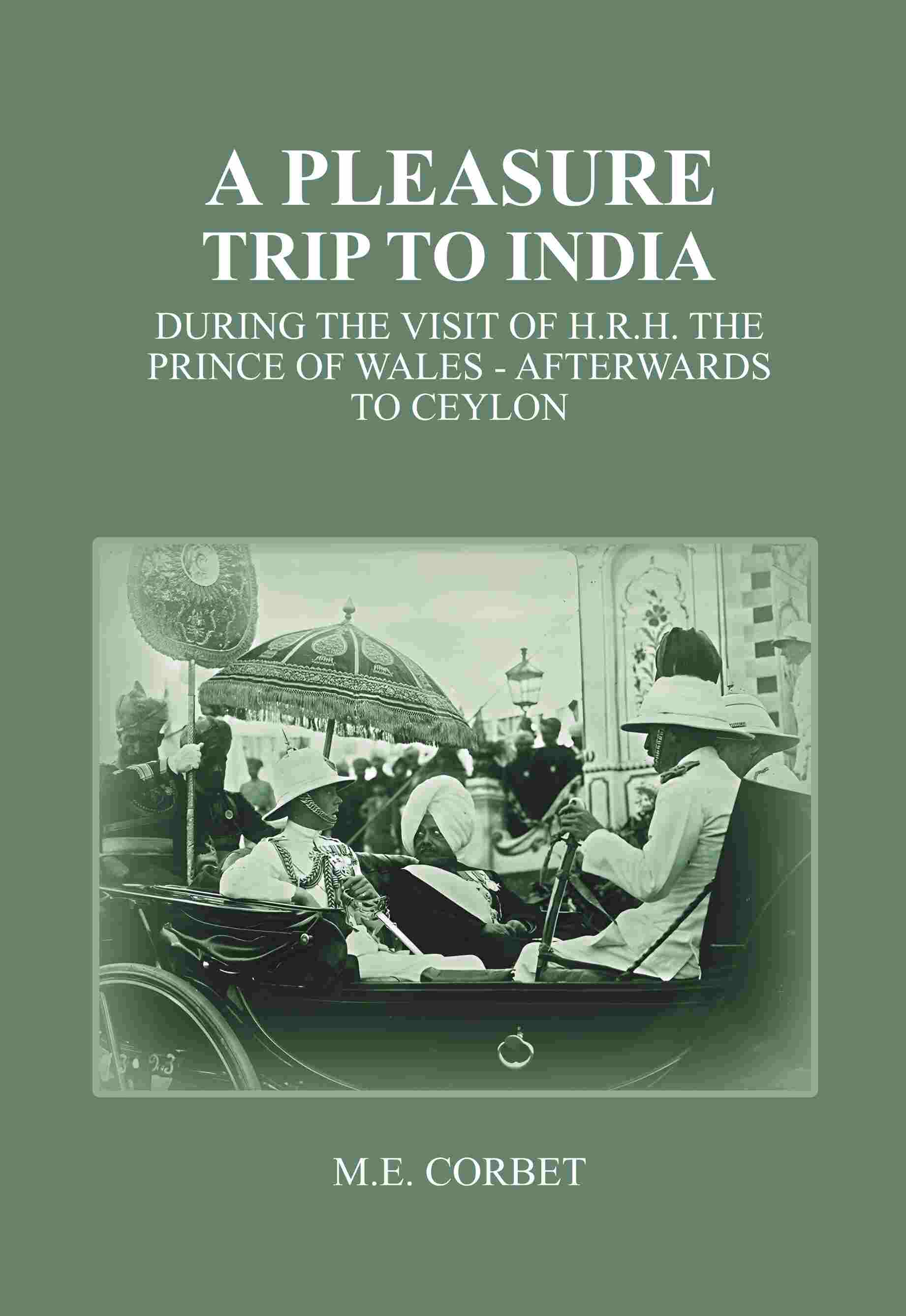 A Pleasure Trip to India: During the Visit of H.R.H. the Prince of Wales - Afterwards to Ceylon - Gyan Books | Grocsy