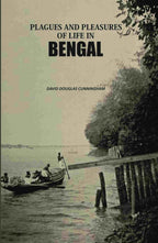 Plagues And Pleasures Of Life In Bengal - Gyan Books | Grocsy