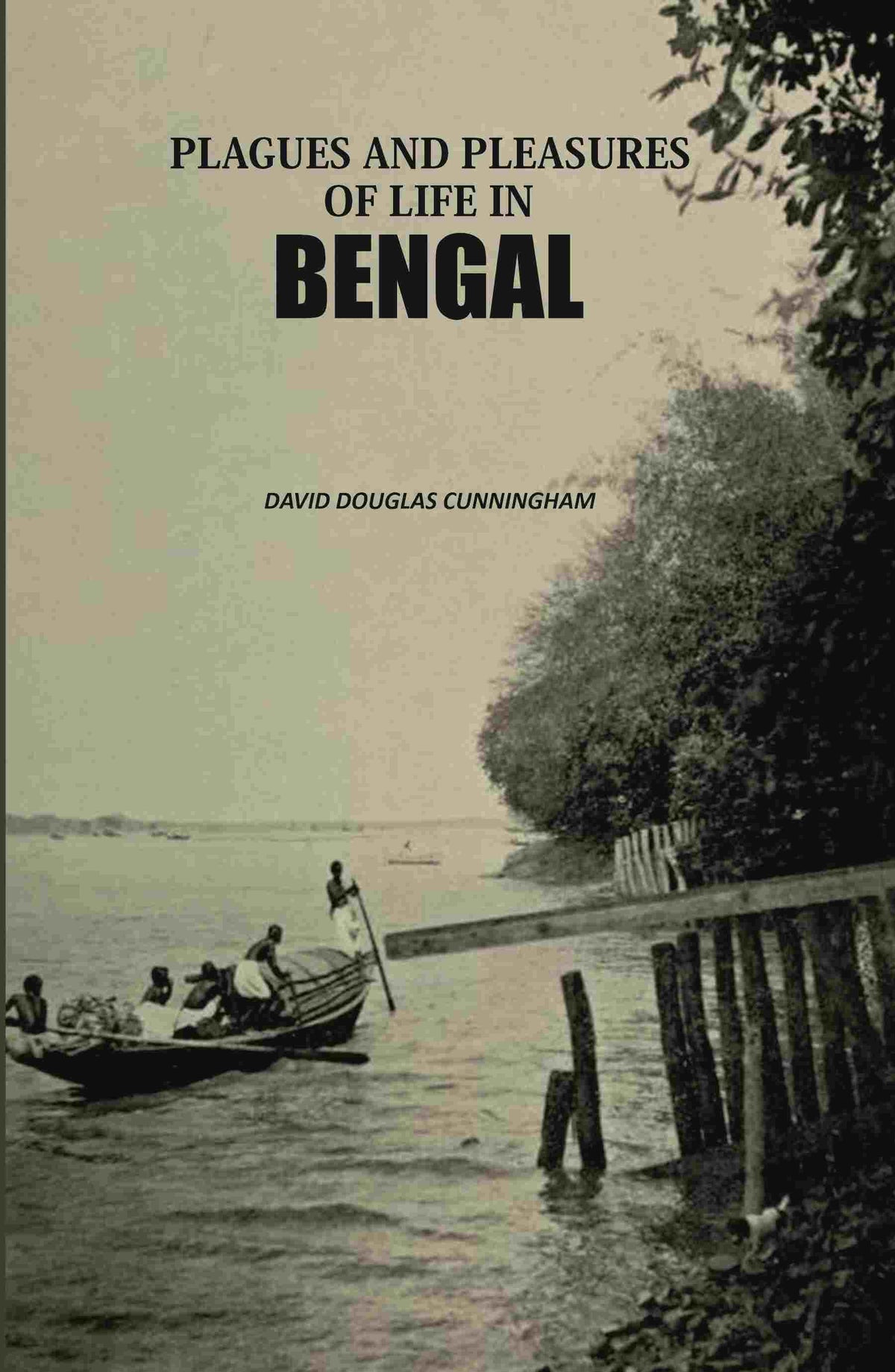 Plagues And Pleasures Of Life In Bengal - Gyan Books | Grocsy