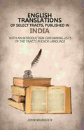 English Translations of Select Tracts, Published in India: With An Introduction Containing Lists of the Tracts in Each Language - Gyan Books | Grocsy