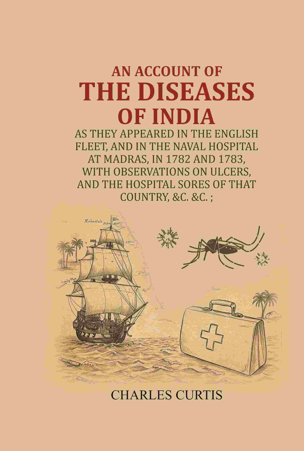 An Account Of The Diseases Of India : As They Appeared In The English Fleet, And In The Naval Hospital - Gyan Books | Grocsy