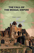 The Fall Of The Mogul Empire - Gyan Books | Grocsy