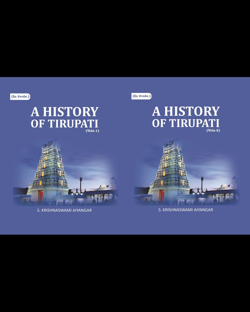 A History of Tirupati 2 Vols. Set - Gyan Books | Grocsy