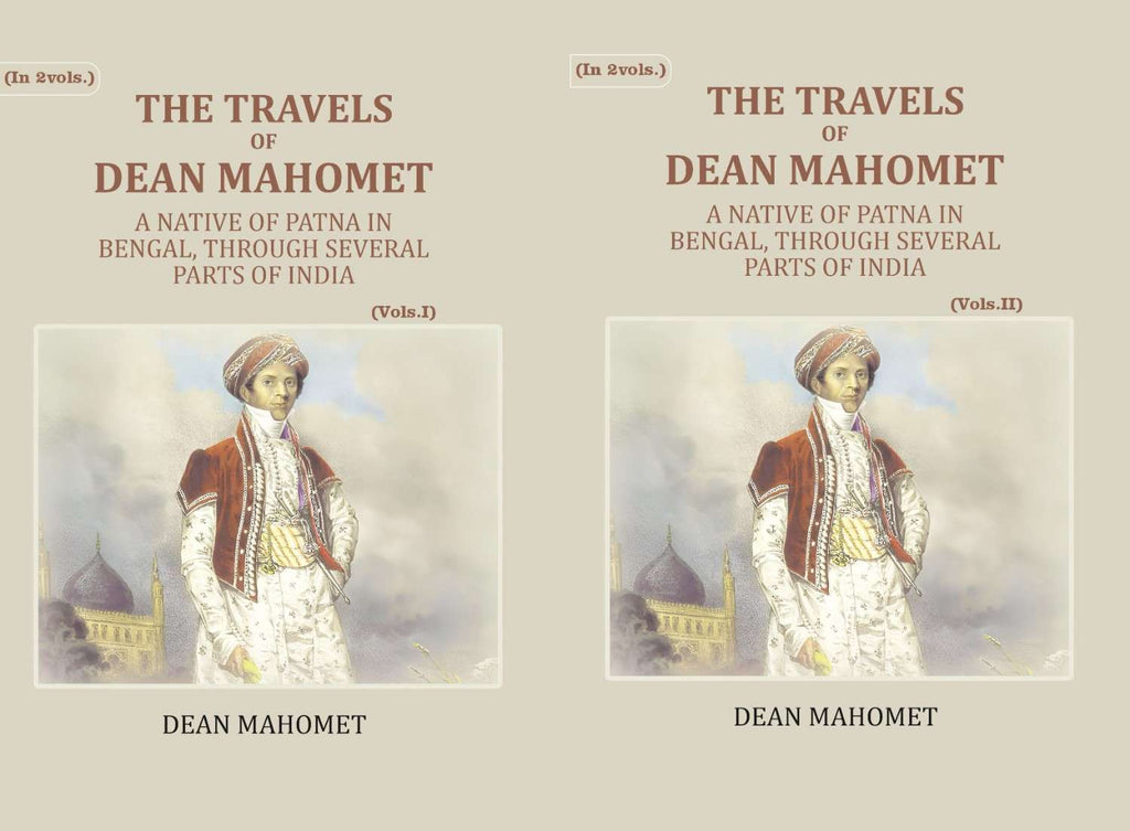 The Travels Of Dean Mahomet: A Native Of Patna In Bengal, Through Several Parts Of India (2 Vols. Set) - Gyan Books | Grocsy