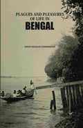 Plagues And Pleasures Of Life In Bengal - Gyan Books | Grocsy