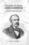 Rulers of India Lord Lawrence: And The Reconstruction of India Under the Crown - Gyan Books | Grocsy