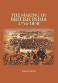 The Making of British India 1756-1858 - Gyan Books | Grocsy