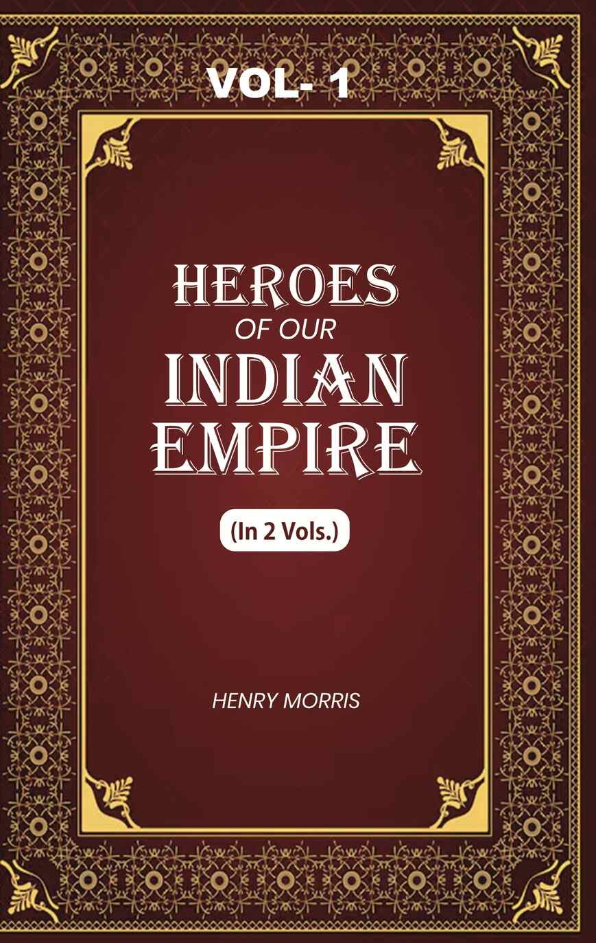 Heroes of Our Indian Empire (1st) - Gyan Books | Grocsy