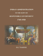Indian Administration to the Dawn of Responsible Government: 1765-1920 - Gyan Books | Grocsy