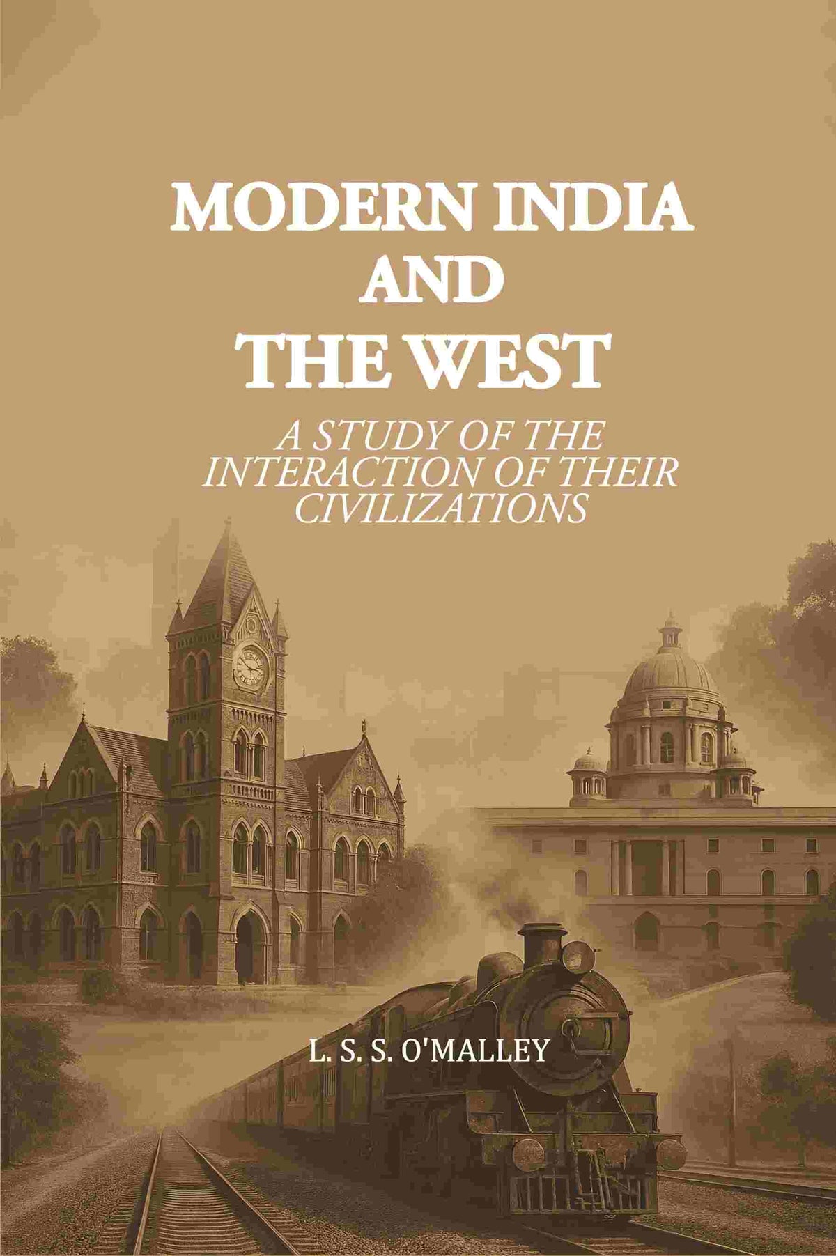 Modern India and the West: A Study of the Interaction of their Civilizations - Gyan Books | Grocsy