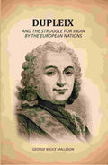 Dupleix: And The Struggle For India By The European Nations - Gyan Books | Grocsy