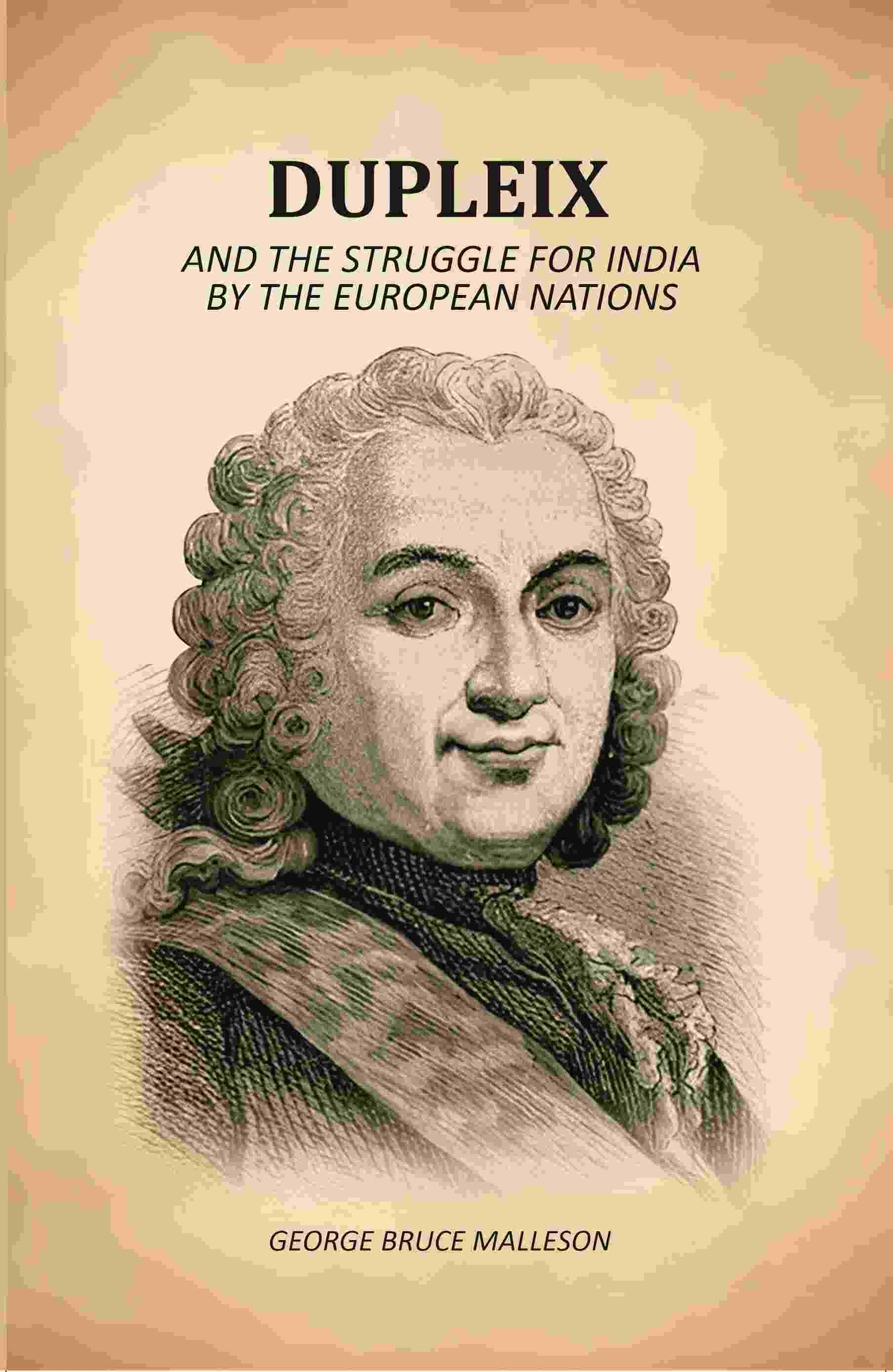 Dupleix: And The Struggle For India By The European Nations - Gyan Books | Grocsy