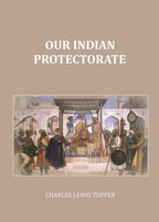 Our Indian Protectorate - Gyan Books | Grocsy
