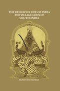 The Religious Life of India: The Village Gods of South India - Gyan Books | Grocsy