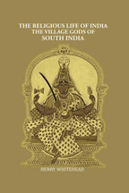 The Religious Life of India: The Village Gods of South India - Gyan Books | Grocsy