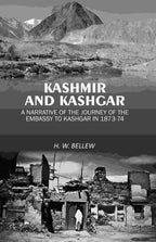 Kashmir and Kashgar: A narrative of the journey of the embassy to Kashgar in 1873-74 - Gyan Books | Grocsy