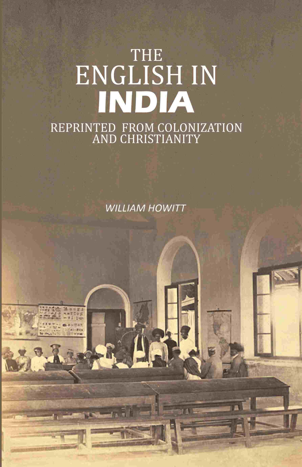 The English in India: Reprinted From Colonization And Christianity - Gyan Books | Grocsy