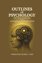 Outlines of Psychology: Dictated portions of the lectures of Hermann Lotze - Gyan Books | Grocsy