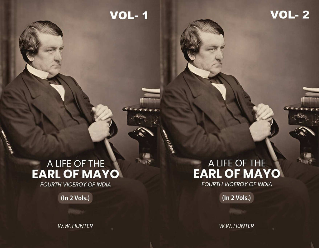 A Life of the Earl of Mayo Fourth Viceroy of India (2 Vols. Set) - Gyan Books | Grocsy