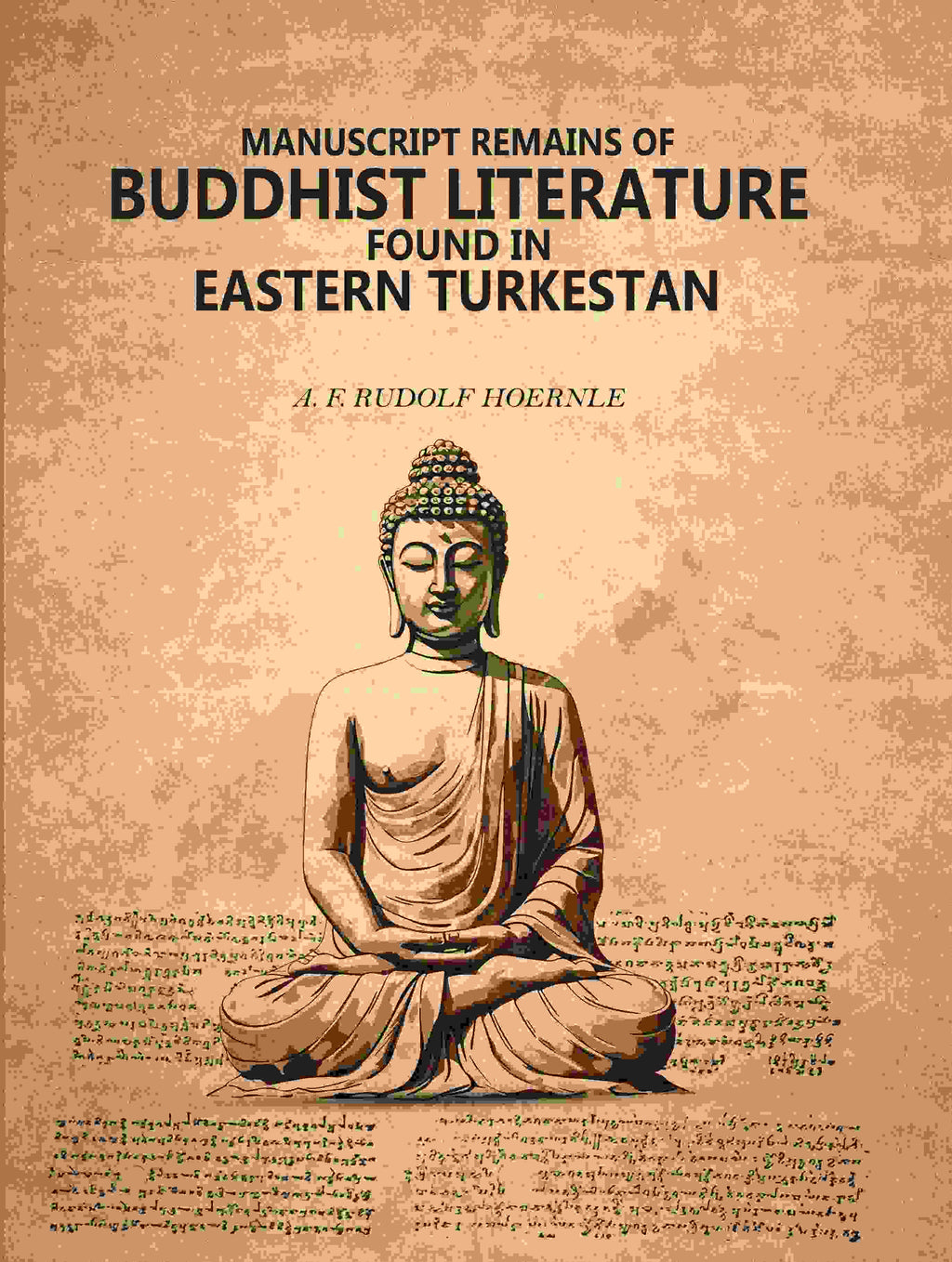 Manuscript remains of Buddhist literature found in Eastern Turkestan - Gyan Books | Grocsy