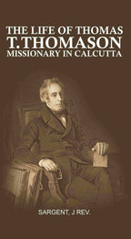 The Life of Thomas T. Thomason: Missionary in Calcutta - Gyan Books | Grocsy