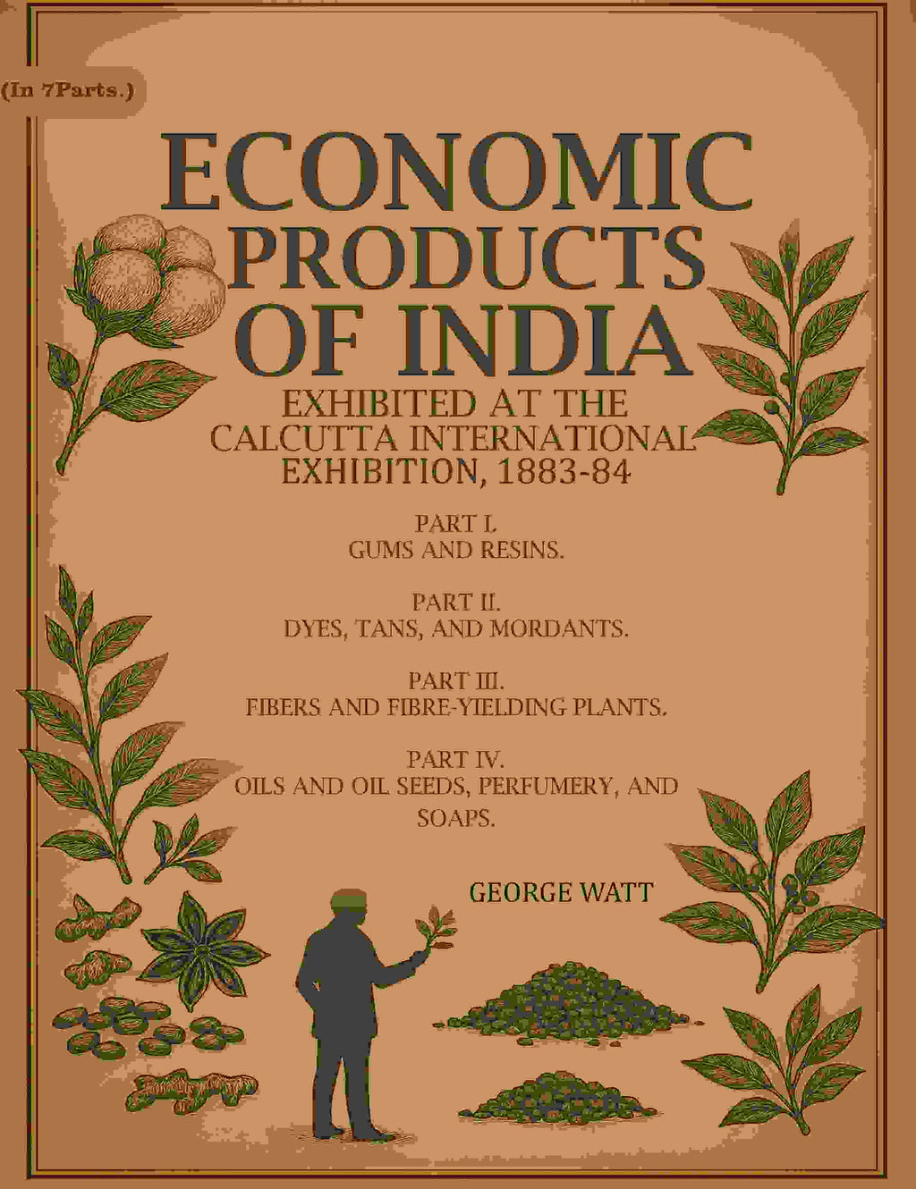 Economic Products Of India: Exhibited At The Calcutta International Exhibition, 1St To 4Th- Part I. 1883-84 - Gyan Books | Grocsy