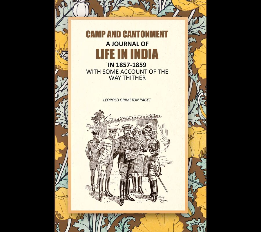 Camp And Cantonment: A Journal Of Life In India In 1857-1859, With Some Account Of The Way Thither - Gyan Books | Grocsy