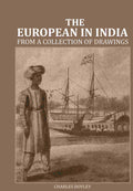 European in India: From a collection of drawings - Gyan Books | Grocsy