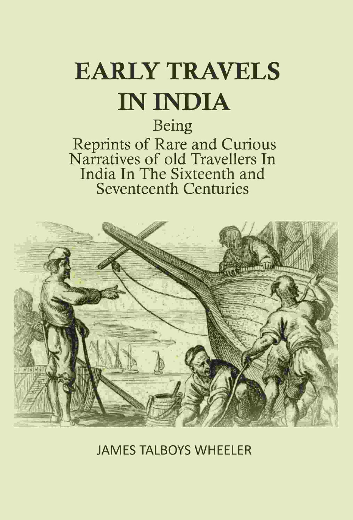 Early Travels In India: Being Reprints Of Rare And Curious Narratives Of Old Travellers In India In The - Gyan Books | Grocsy