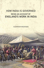 How India Is Governed: Being an Account of England's Work in India - Gyan Books | Grocsy