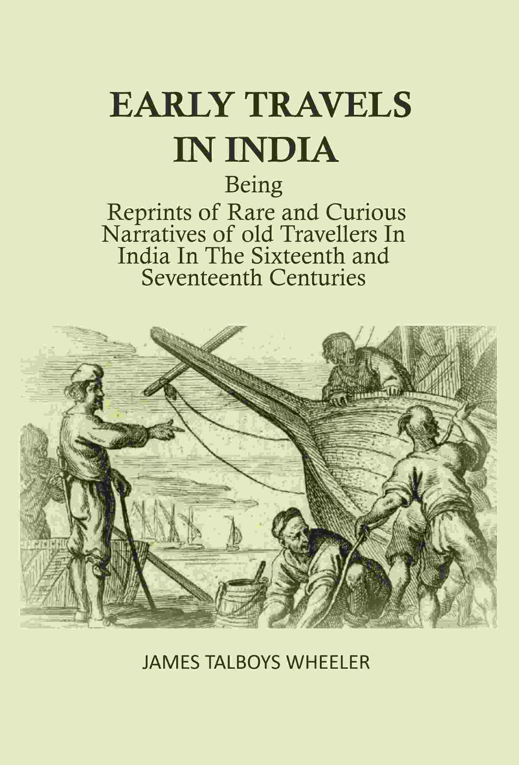 Early Travels In India: Being Reprints Of Rare And Curious Narratives Of Old Travellers In India In The - Gyan Books | Grocsy