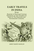 Early Travels In India: Being Reprints Of Rare And Curious Narratives Of Old Travellers In India In The - Gyan Books | Grocsy