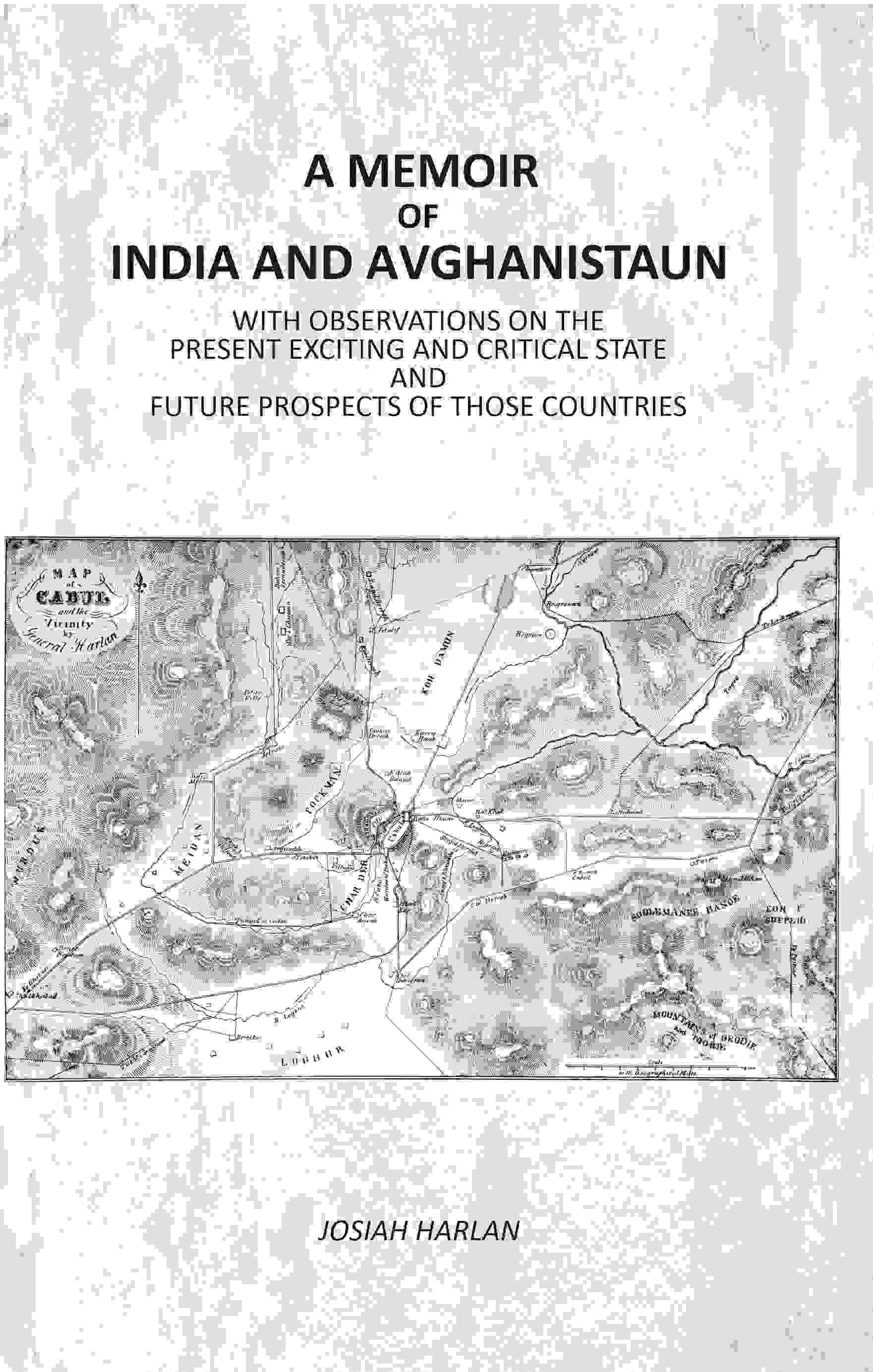 A Memoir Of India And Avghanistaun: With Observations On The Present Exciting And Critical State And Future Prospects Of Those Countries - Gyan Books | Grocsy