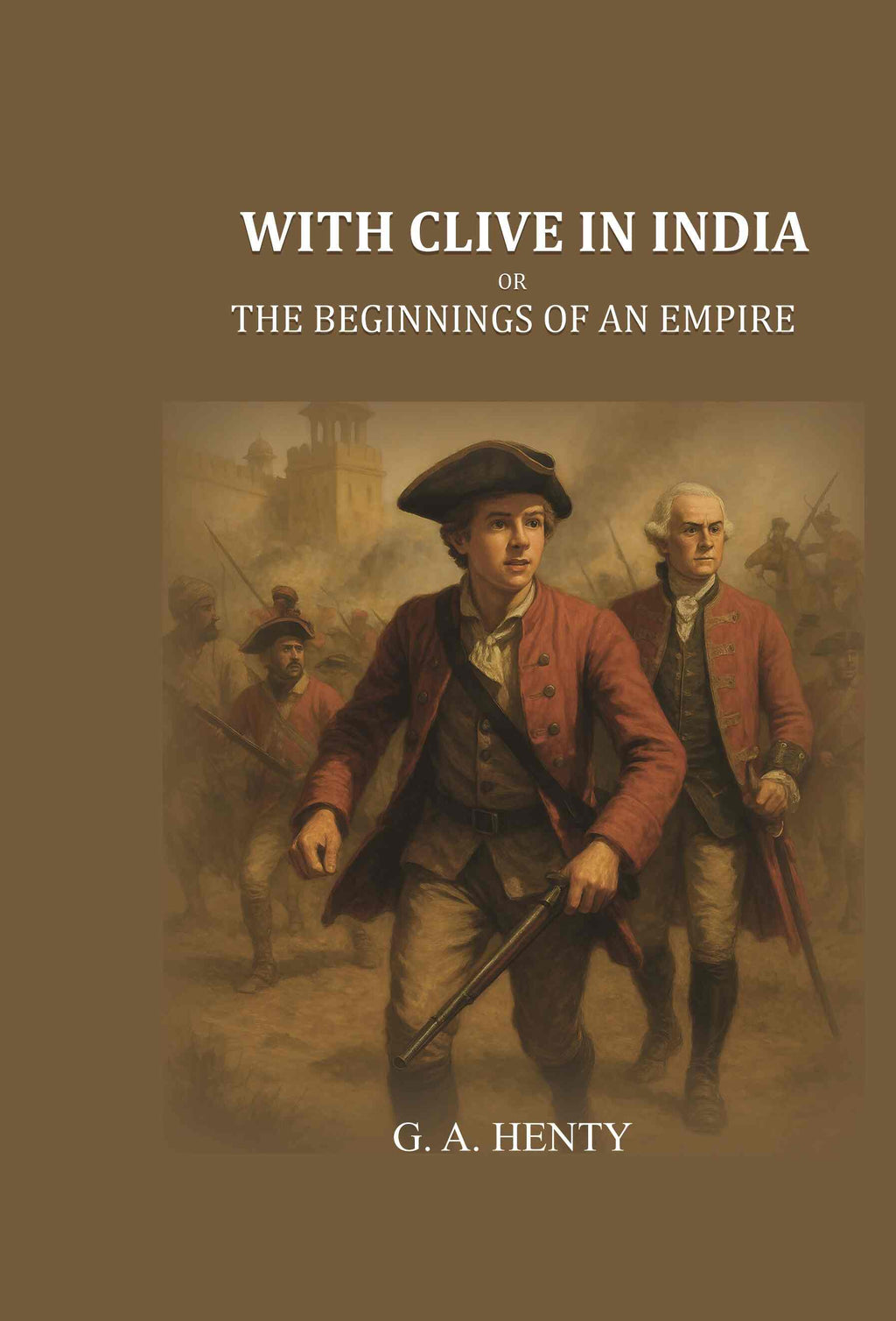 With Clive in India: Or, The Beginnings of an Empire - Gyan Books | Grocsy