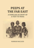 Peeps at the Far East: A Familiar Account of a visit to India - Gyan Books | Grocsy