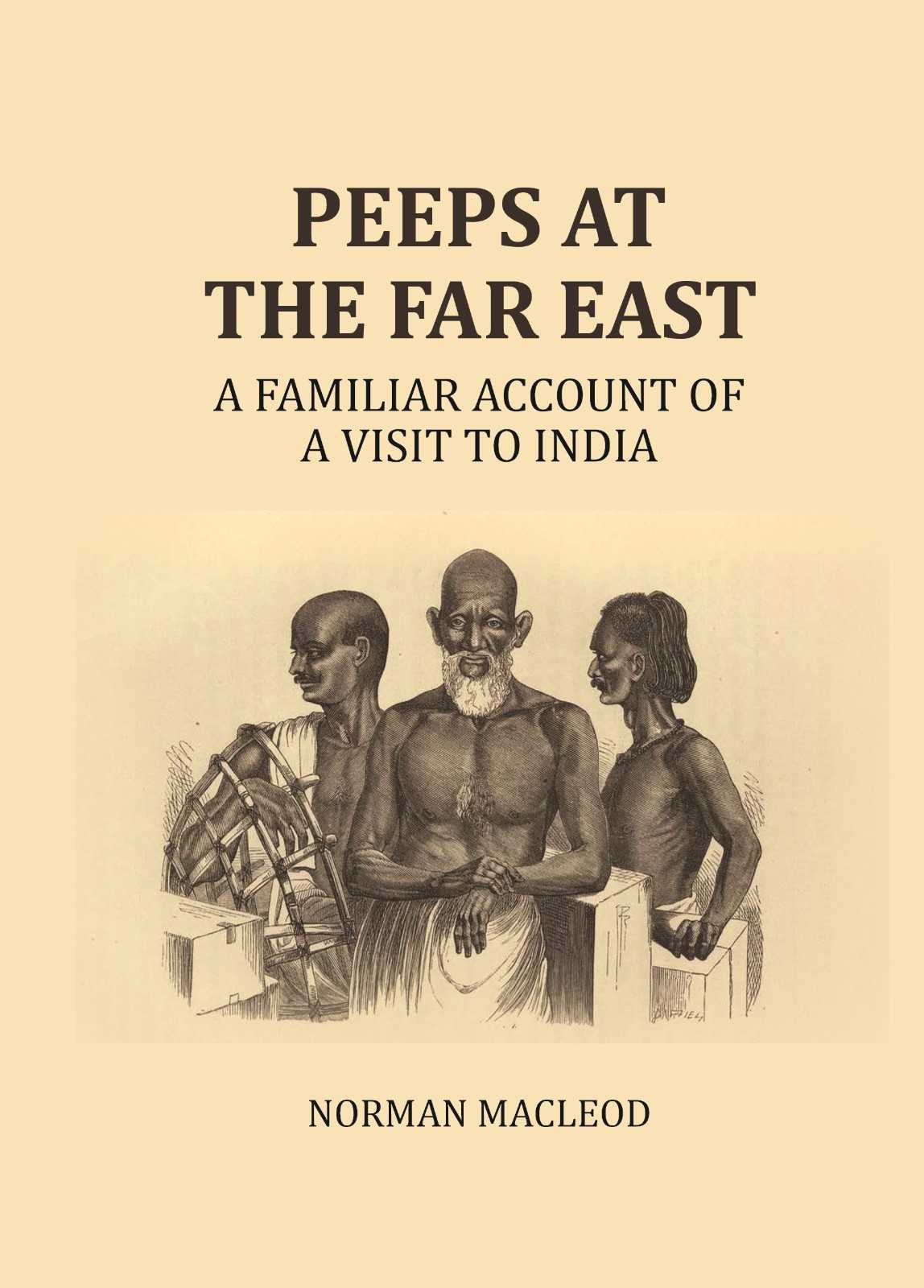 Peeps at the Far East: A Familiar Account of a visit to India - Gyan Books | Grocsy