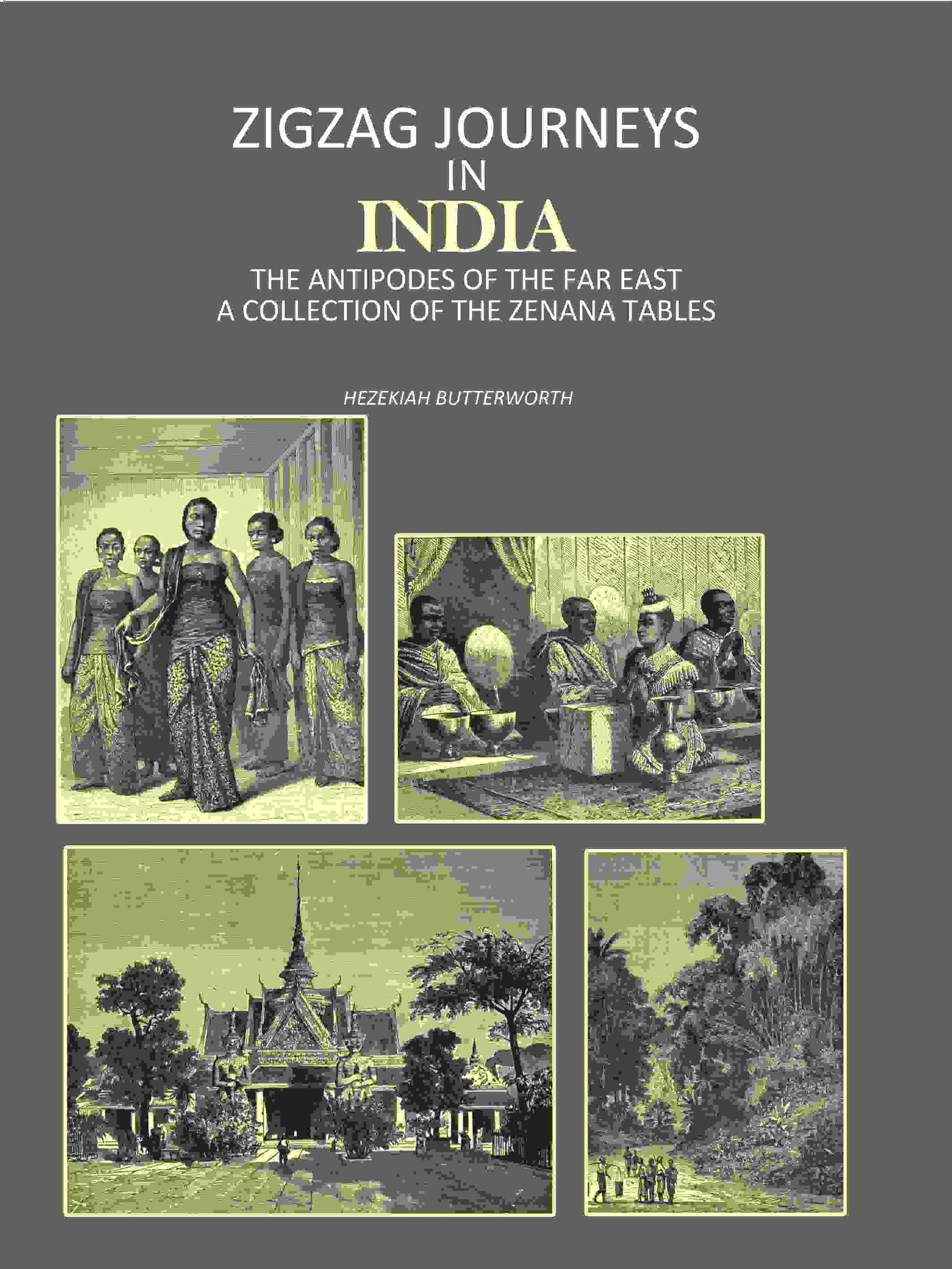 Zigzag Journeys in India: The Antipodes of the Far East A Collection of the Zenana Tables - Gyan Books | Grocsy