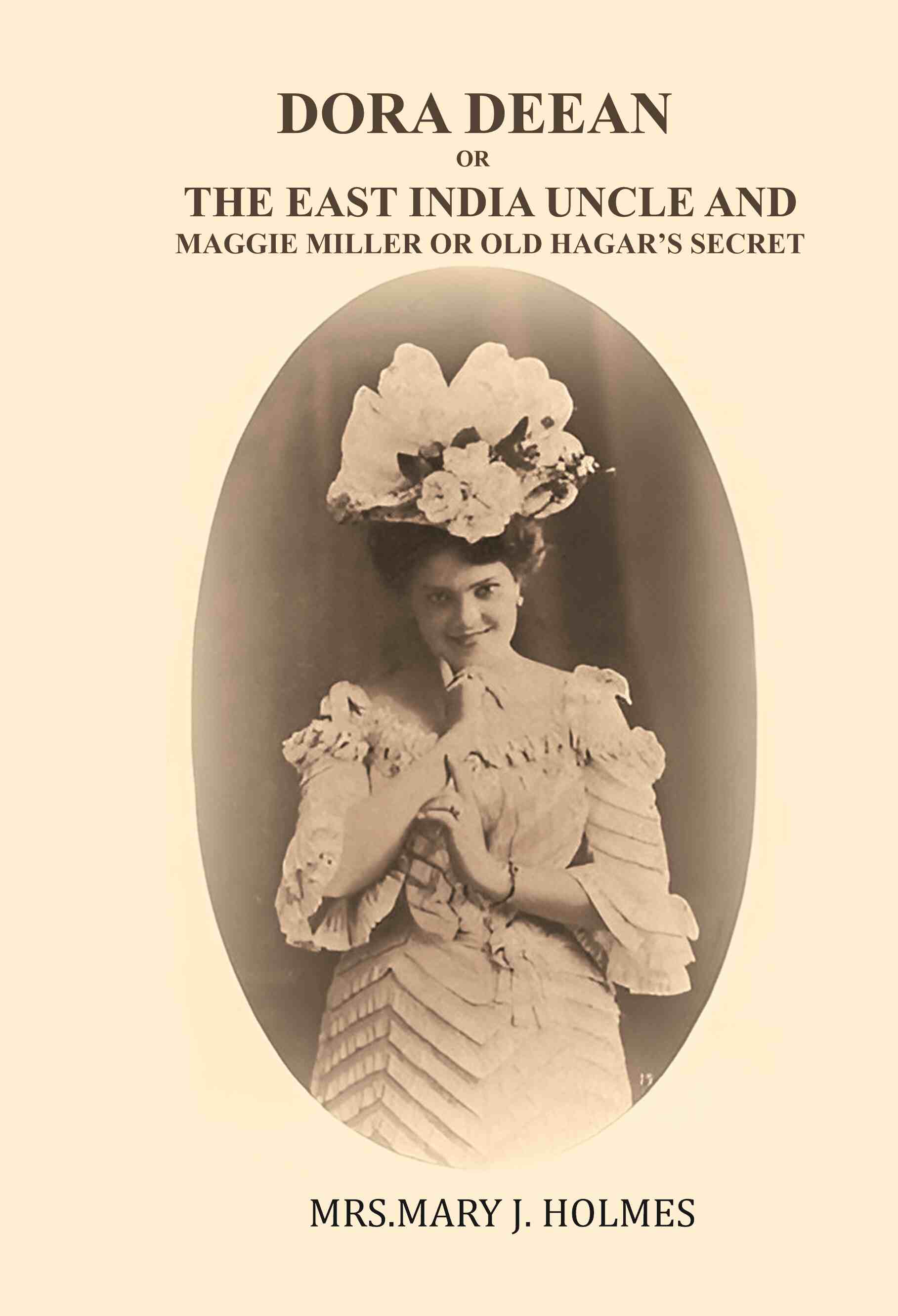 Dora Deane; or, The East India Uncle-and, Maggie Miller; or, old Hagar's Secret - Gyan Books | Grocsy