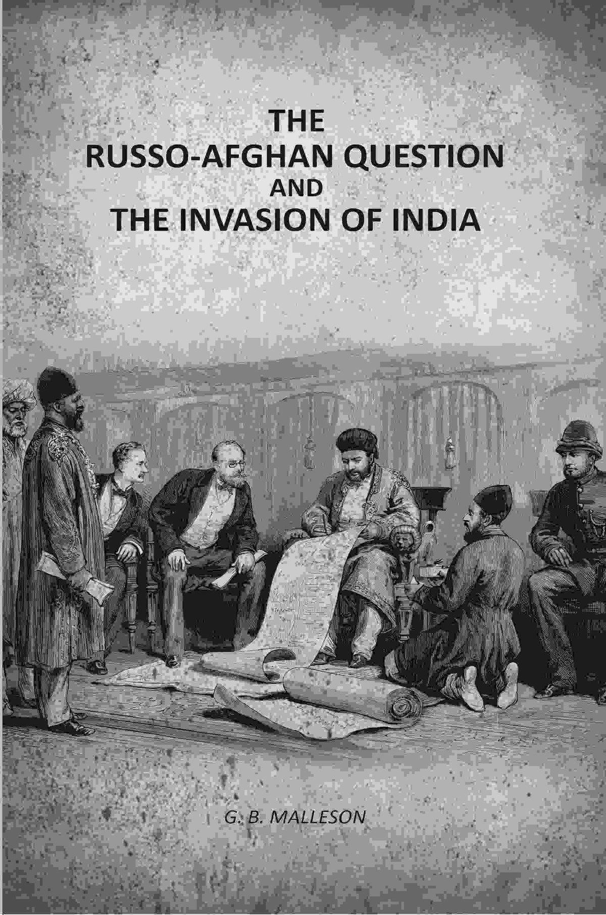The Russo-Afghan question: And The Invasion Of India - Gyan Books | Grocsy