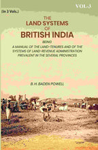 The Land Systems Of British India: Being A Manual Of The Land-Tenures And Of The Systems Of Land-Revenue - Gyan Books | Grocsy