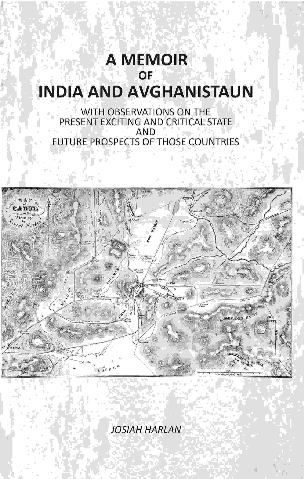 A Memoir Of India And Avghanistaun: With Observations On The Present Exciting And Critical State And Future Prospects Of Those Countries - Gyan Books | Grocsy