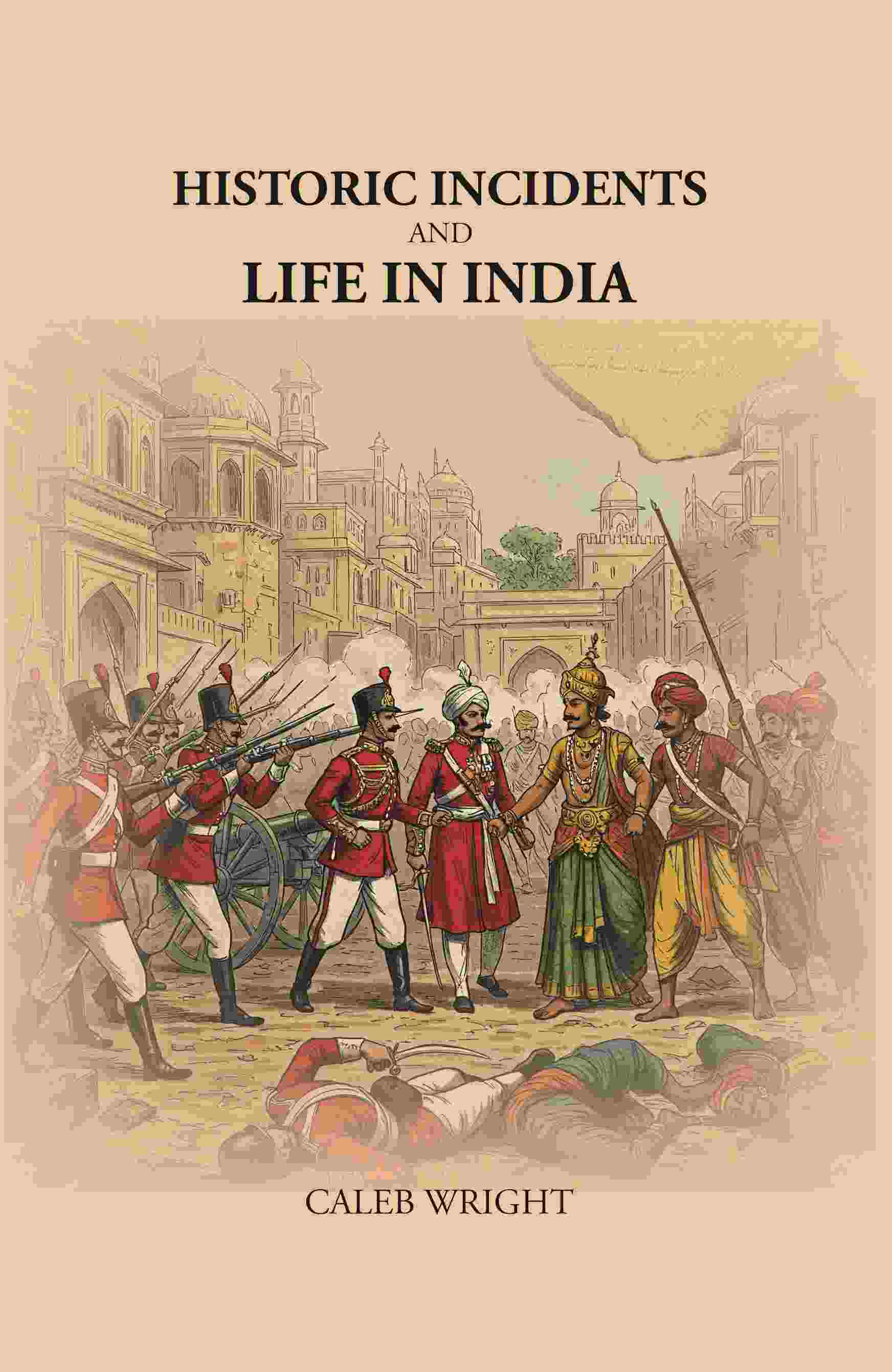 Historic Incidents and Life in India - Gyan Books | Grocsy