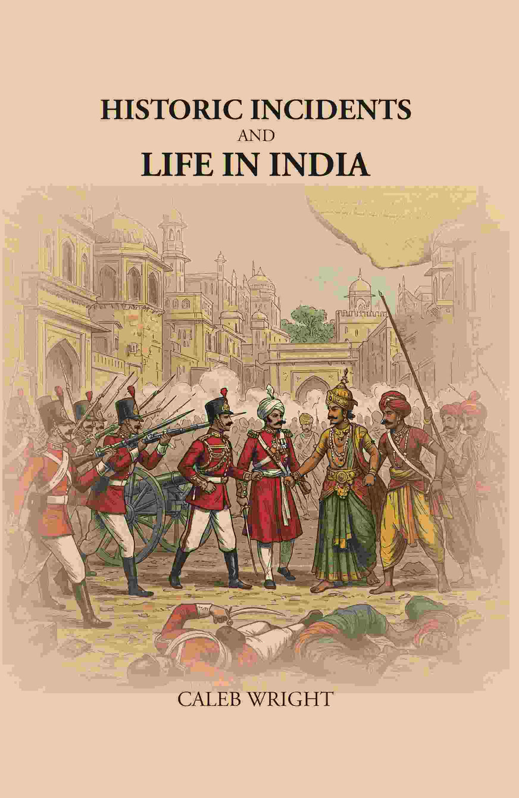 Historic Incidents and Life in India - Gyan Books | Grocsy