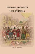 Historic Incidents and Life in India - Gyan Books | Grocsy